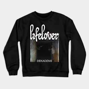 Lifelover - Dekadens - Black Metal Crewneck Sweatshirt